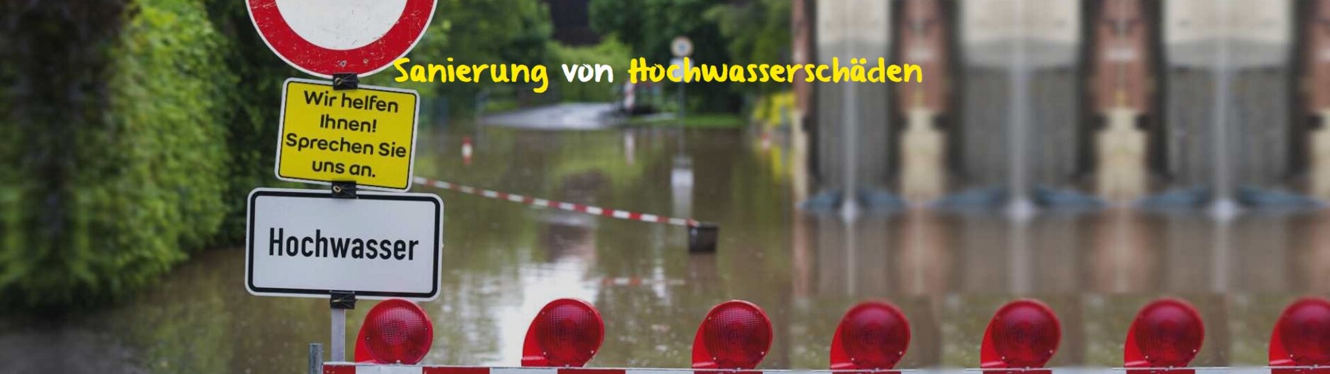 Sanierung von Hochwasserschäden Sanierung von Hochwasserschäden